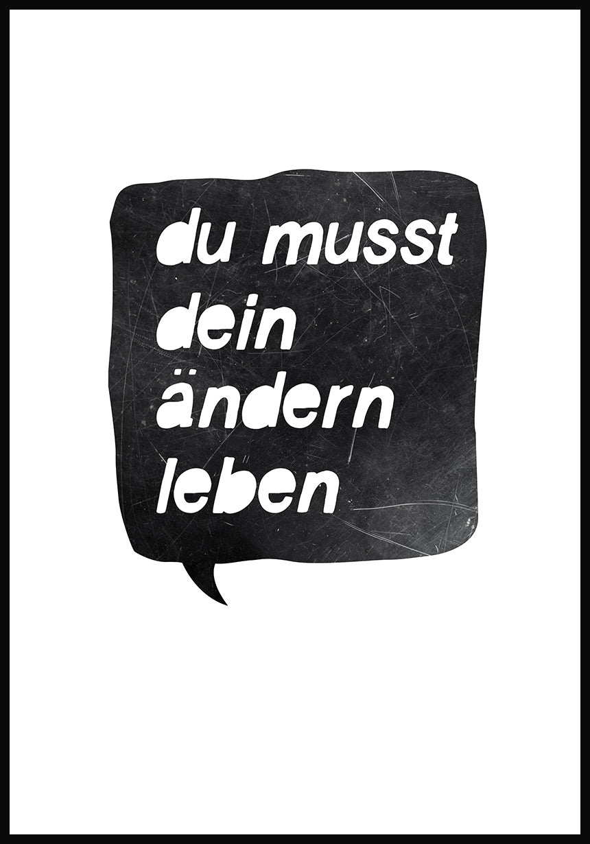 Du musst dein ändern leben Poster » bestellen PAPERLY