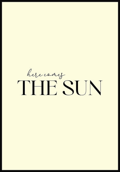 Spruch Poster here comes the sun