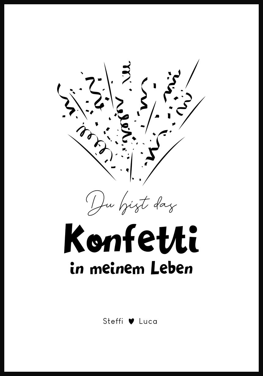 Du bist Konfetti in meinem Leben » Poster bestellen PAPERLY