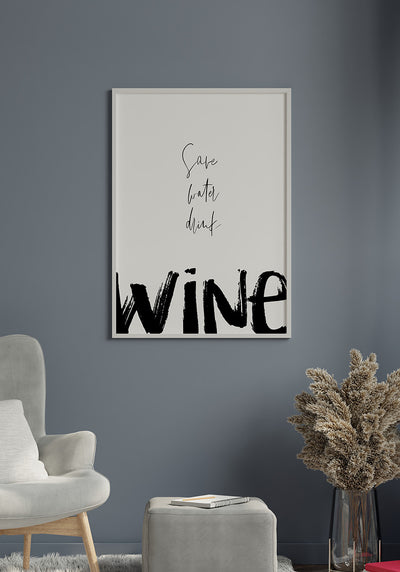 Poster save water drink wine im Wohnzimmer