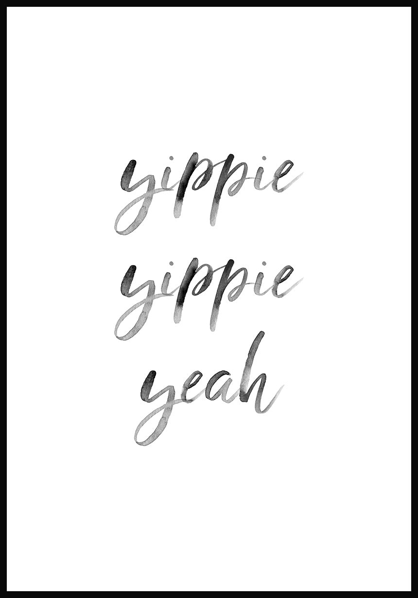 Yippie yippie yeah Poster » online bestellen PAPERLY