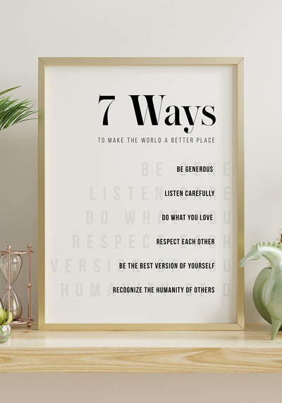 7 Ways to make the world a better place Poster Wanddeko