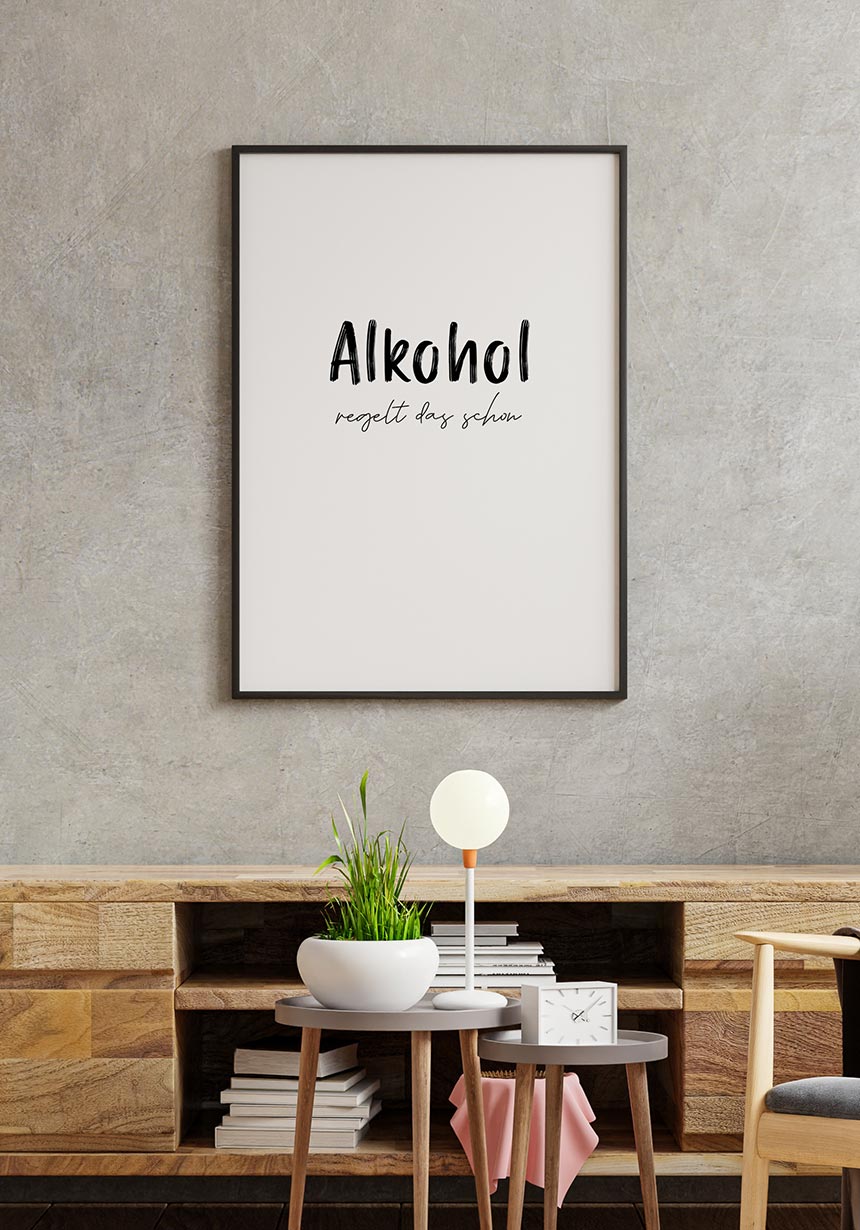Alkohol regelt das schon Poster