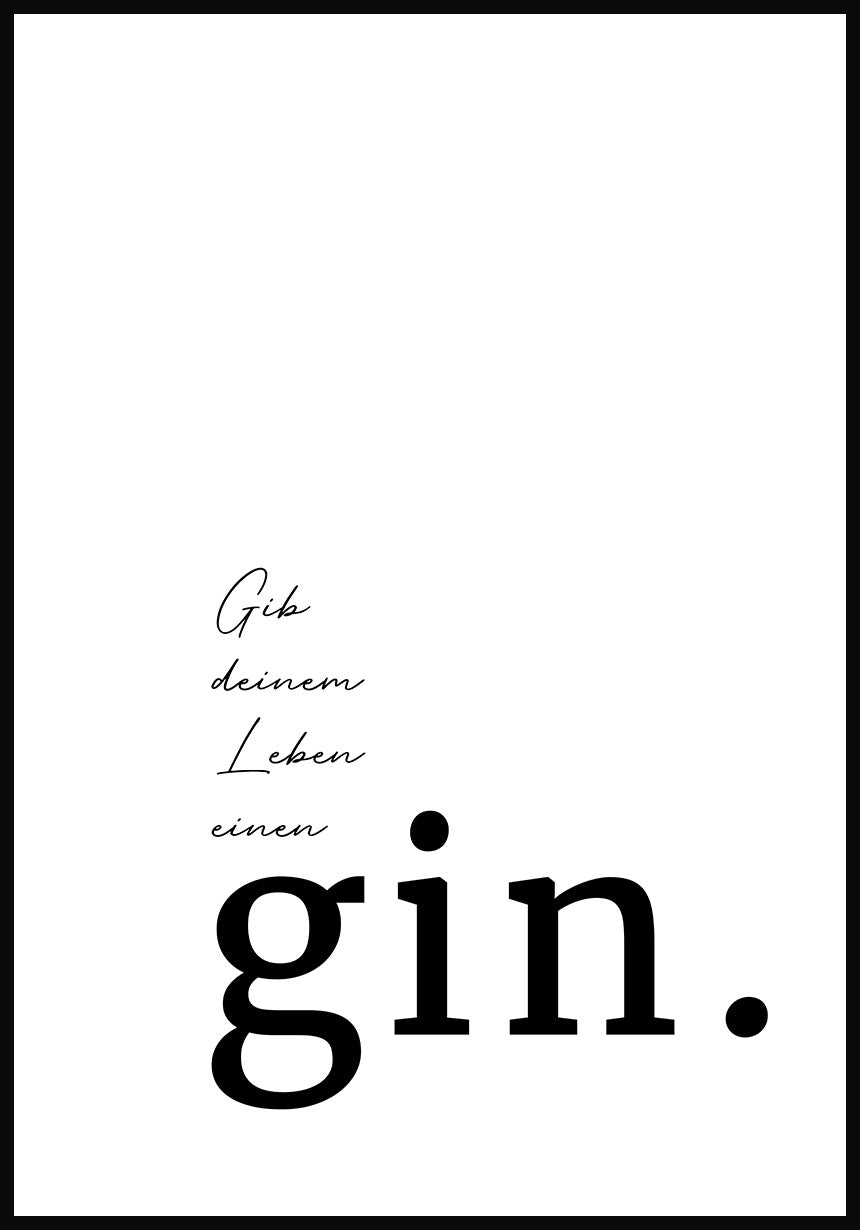 Typografie Poster gib deinem Leben einen Gin