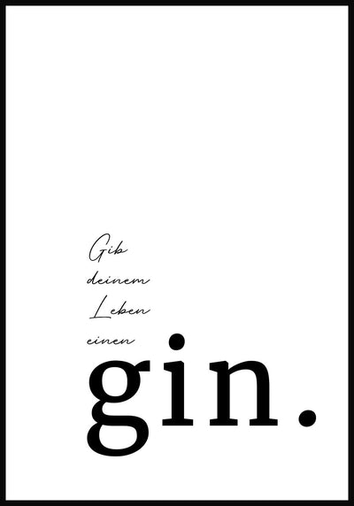 Typografie Poster gib deinem Leben einen Gin