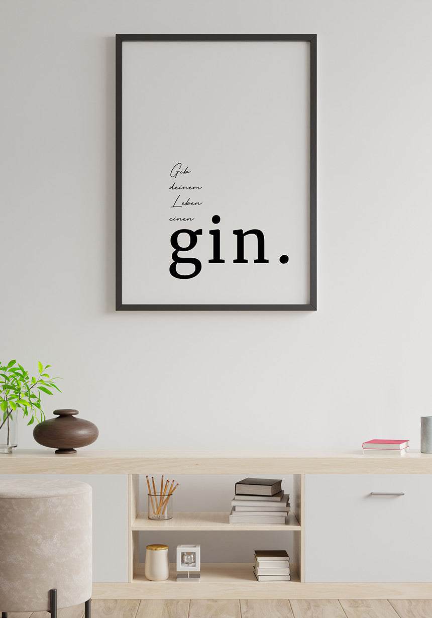 Typografie Poster gib deinem Leben einen Gin witziges Poster