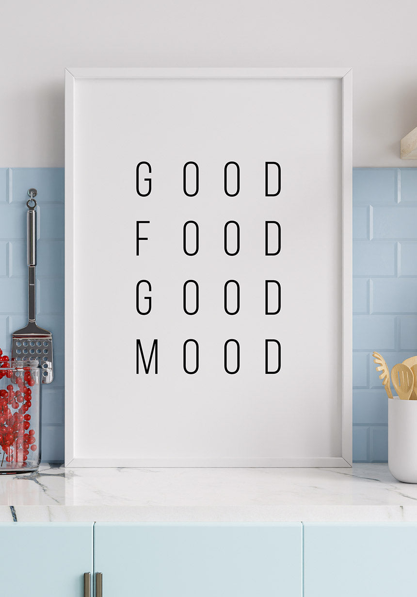 Spruch Poster Good food good mood in der Küche
