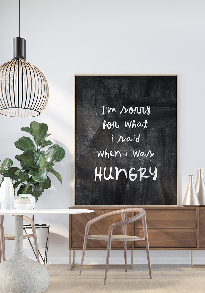 Poster Im sorry for what I said when I was  hungry neben Esstisch