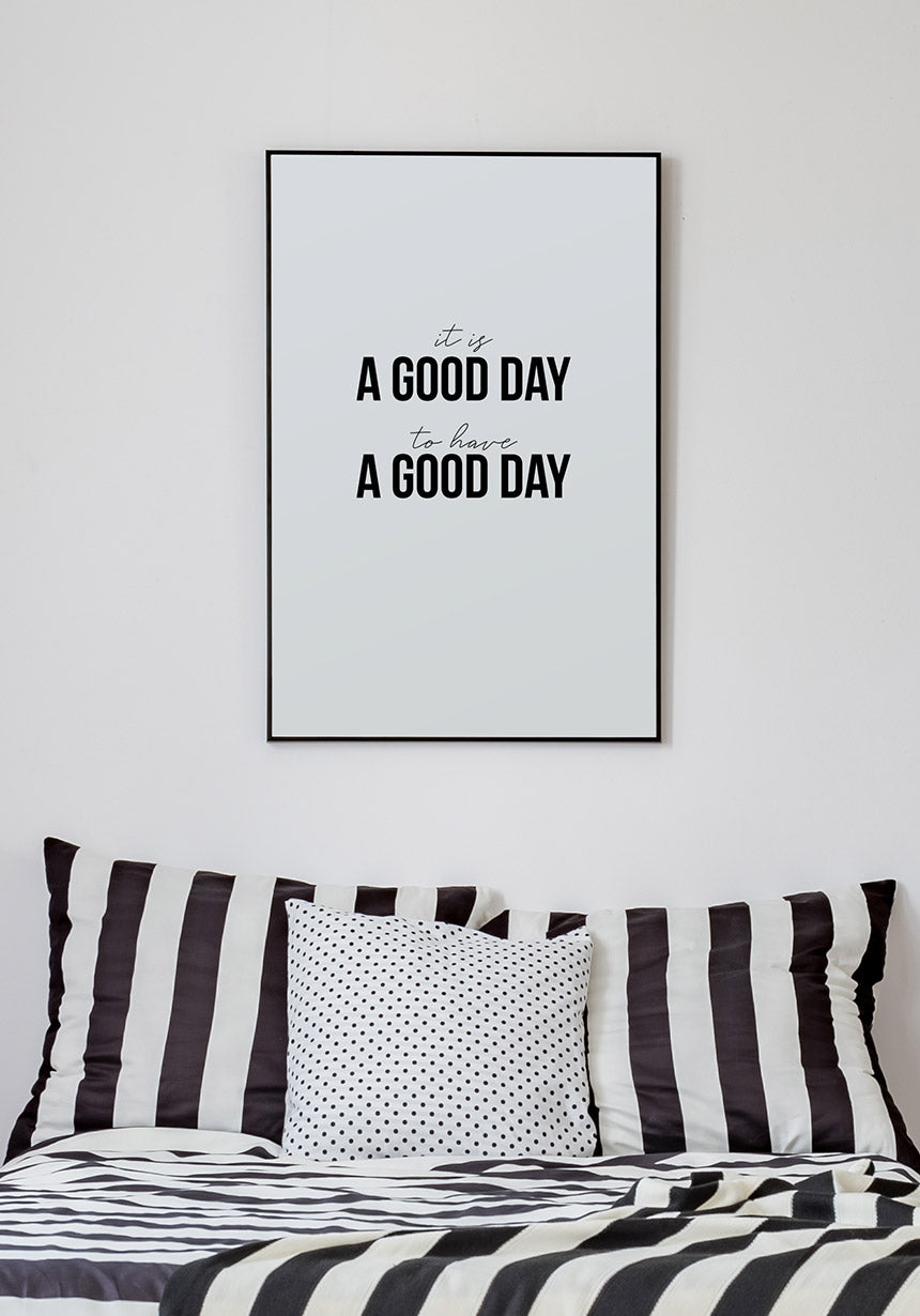 It`s a good day to have a good day Poster Wanddeko