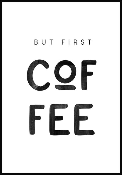 Spruch Poster 'But first Coffee'