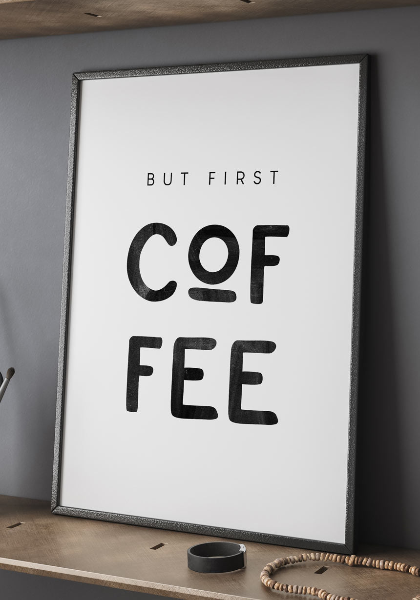 Spruch Poster 'But first Coffee' für das Esszimmer