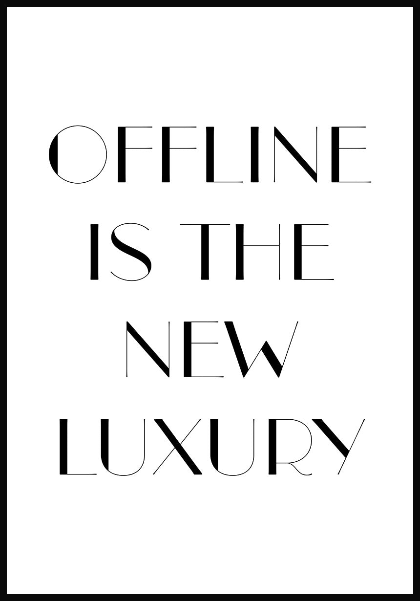 Poster offline is the new luxury