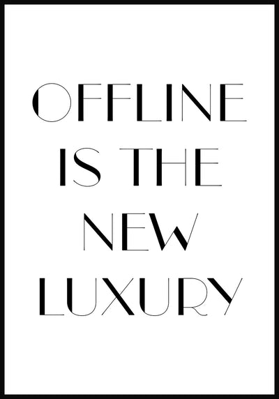 Poster offline is the new luxury