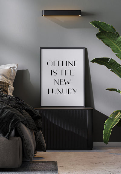 Poster offline is the new luxury im Schlafzimmer