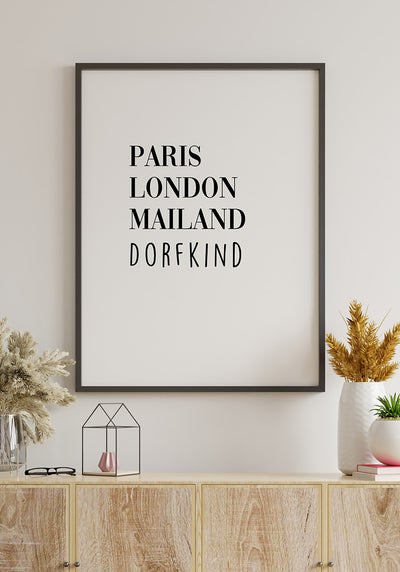 Paris London Mailand Dorfkind Poster schwarzer Rahmen