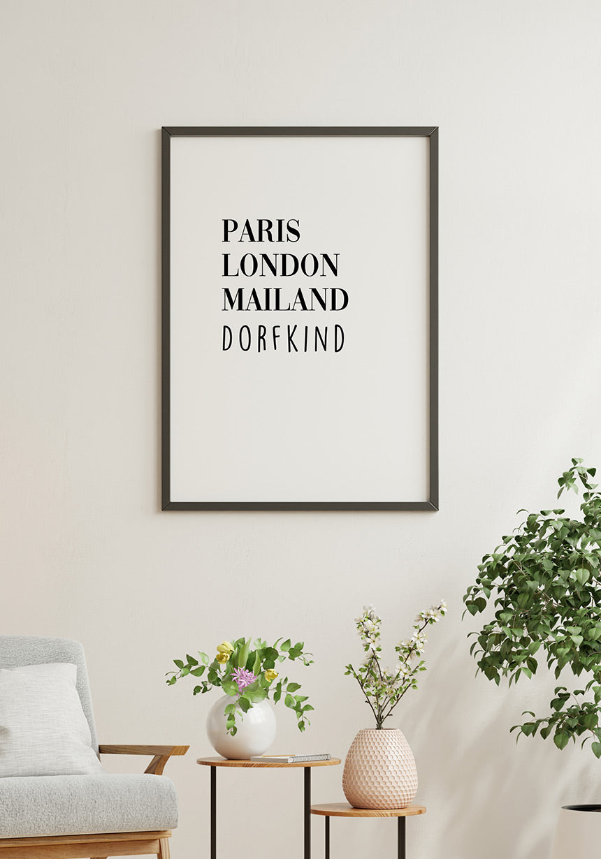Paris London Mailand Dorfkind Poster Wohnzimmer