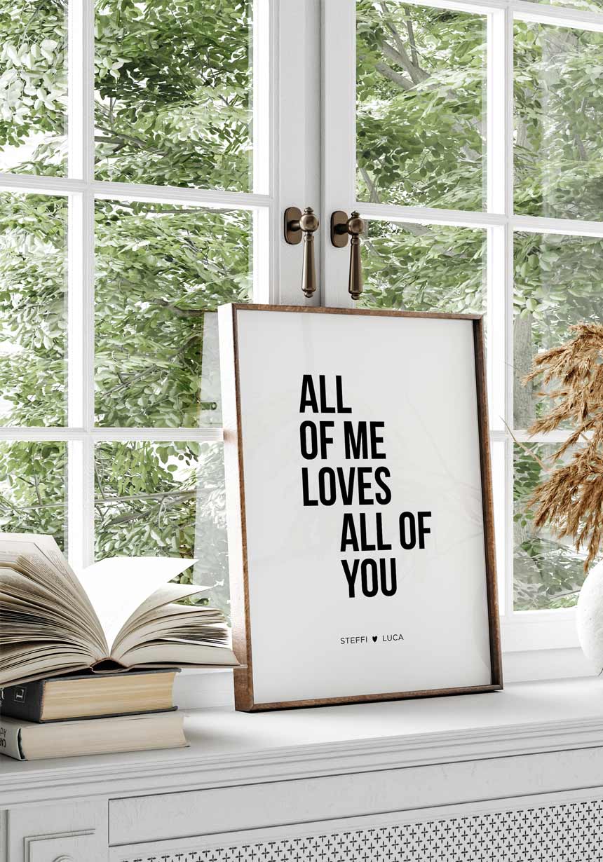 Sprüche Poster „All Of Me Loves All Of You“ – Premium Druck Auf 300 G/m² Papier, DIN A4 Oder A3, Made In Germany