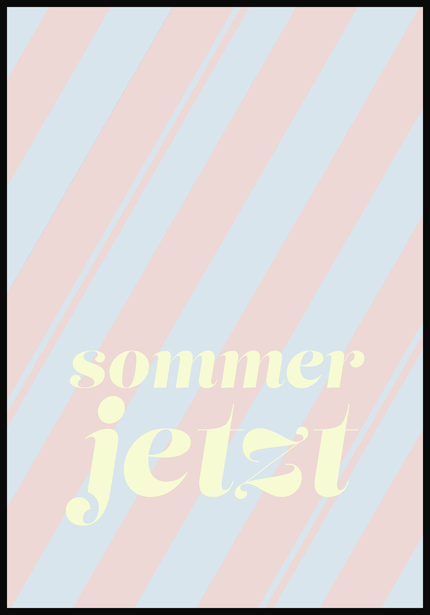 Poster Spruch Sommer jetzt  pastel world