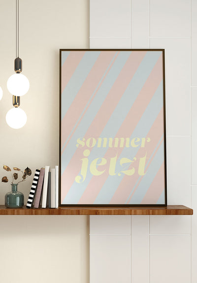 Poster Spruch Sommer jetzt  pastel world über Regal