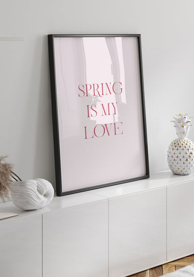 Poster Spring is my love Typografie Wohnzimmer