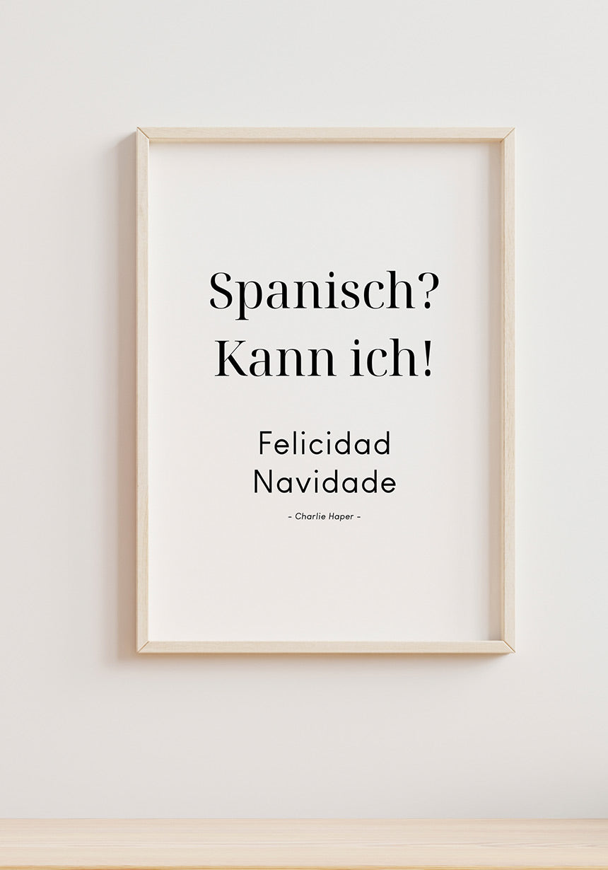 Spruch Poster Spanisch? Kann ich! von Charlie Harper im Holzrahmen