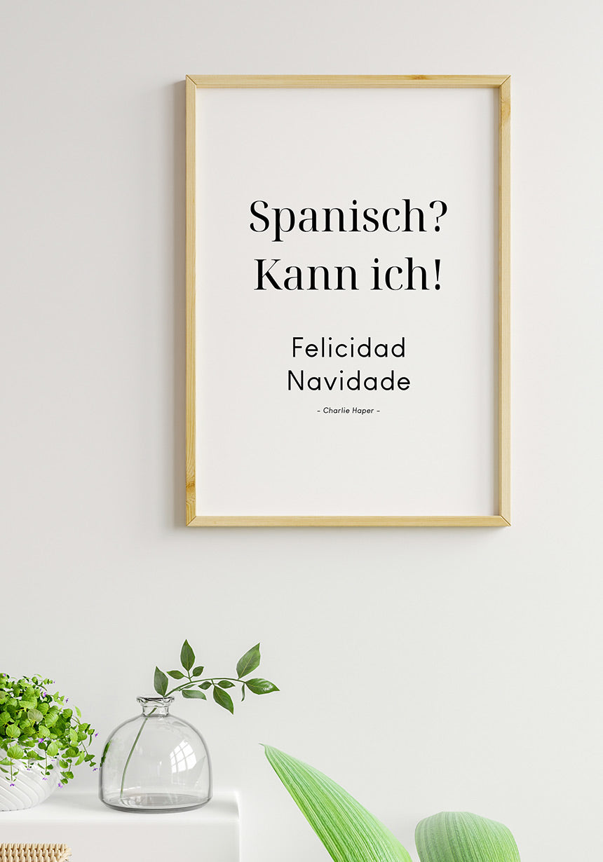 Spruch Poster Spanisch? Kann ich! von Charlie Harper an weißer Wand