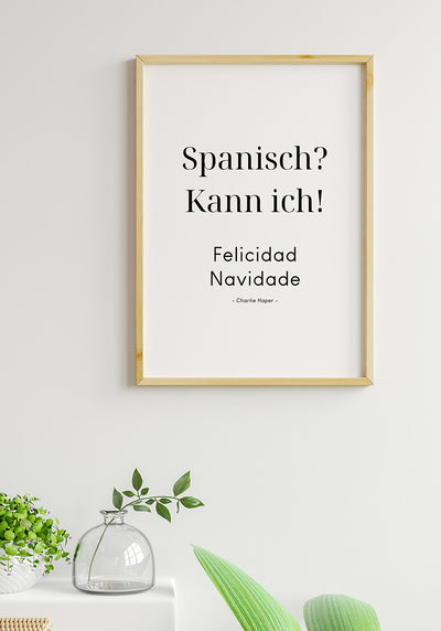 Spruch Poster Spanisch? Kann ich! von Charlie Harper an weißer Wand