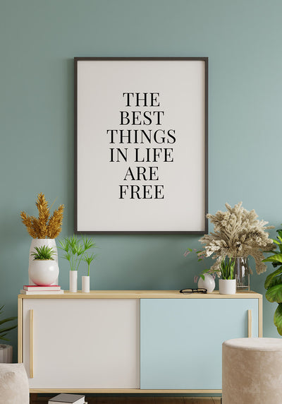 Poster the best things in life are free im schwarzen Rahmen
