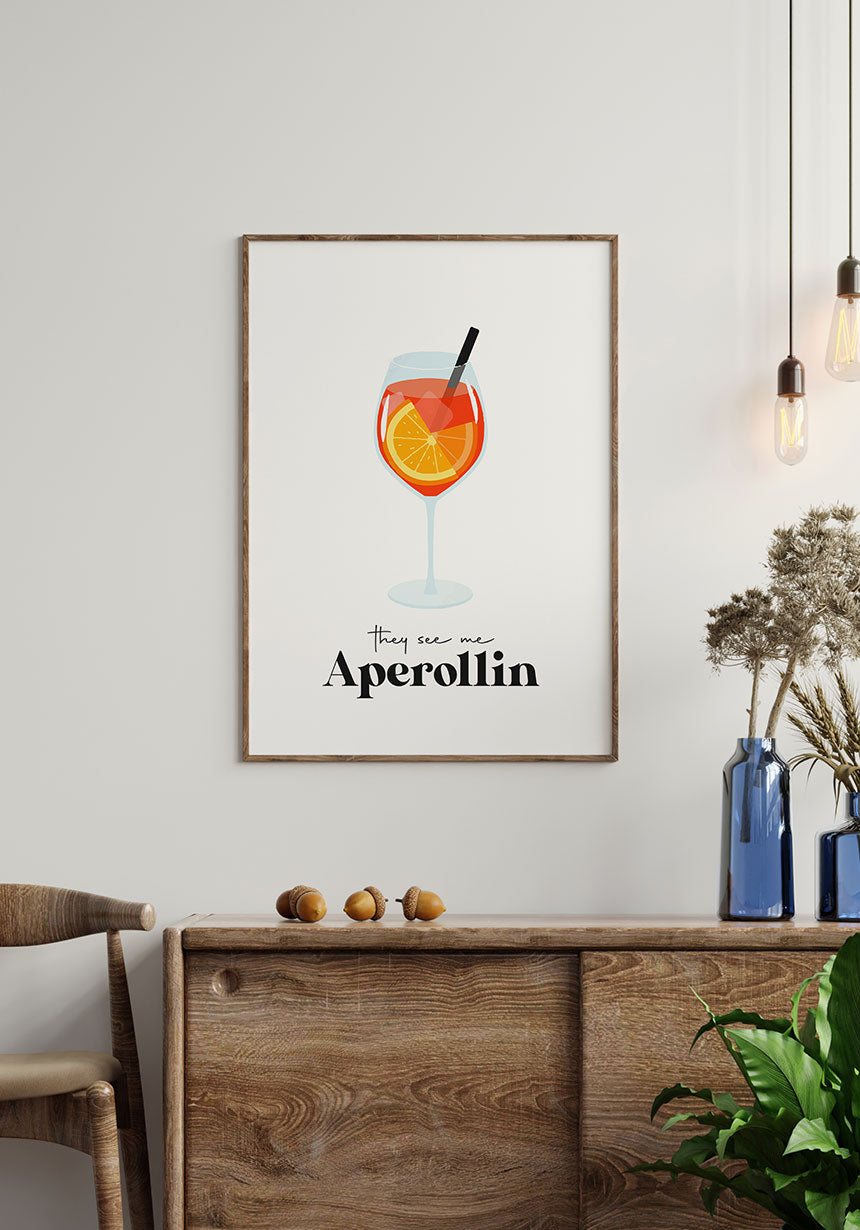 Poster they see me Aperollin über Sideboard