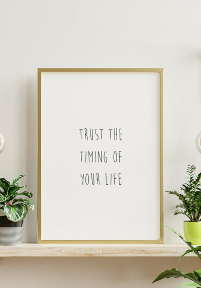 Poster trust the timing of your life im goldenen Rahmen