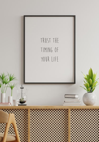 Poster trust the timing of your life über Sideboard