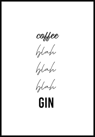 'Coffee, blah, blah, blah, Gin' Spruch Poster