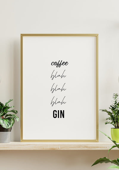 'Coffee, blah, blah, blah, Gin' Spruch Poster witzig