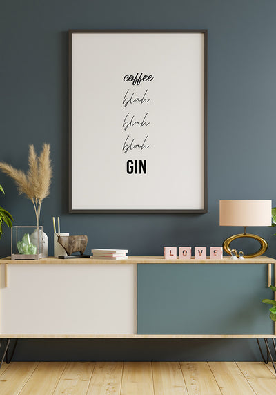 'Coffee, blah, blah, blah, Gin' Spruch Poster Gin Spruch